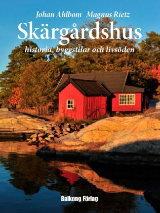 Skärgårdshus - historia, byggstilar och livsöden