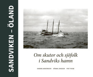 SANDVIKEN - ÖLAND - Om skutor och sjöfolk i Sandviks hamn